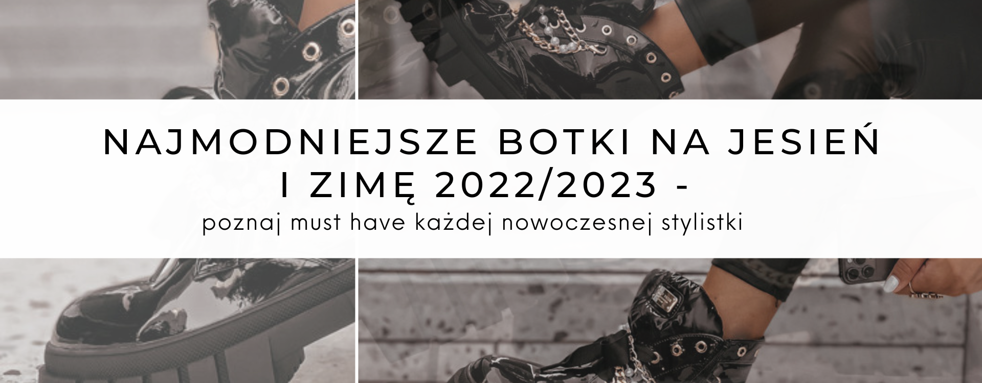 Najmodniejsze botki na jesień i zimę 2022/2023 - poznaj must have każdej nowoczesnej stylistki